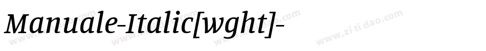 Manuale-Italic[wght]字体转换